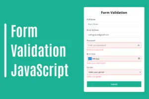 How to Implement Form Validation on in HTML CSS and JavaScript